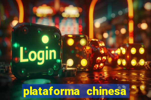 plataforma chinesa de jogos de cassino